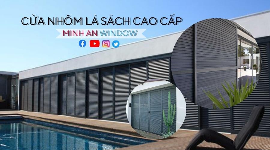 Minh An Window cung cấp và lắp đặt Cửa nhôm lá sách cao cấp chất lượng nhất tại Việt Nam