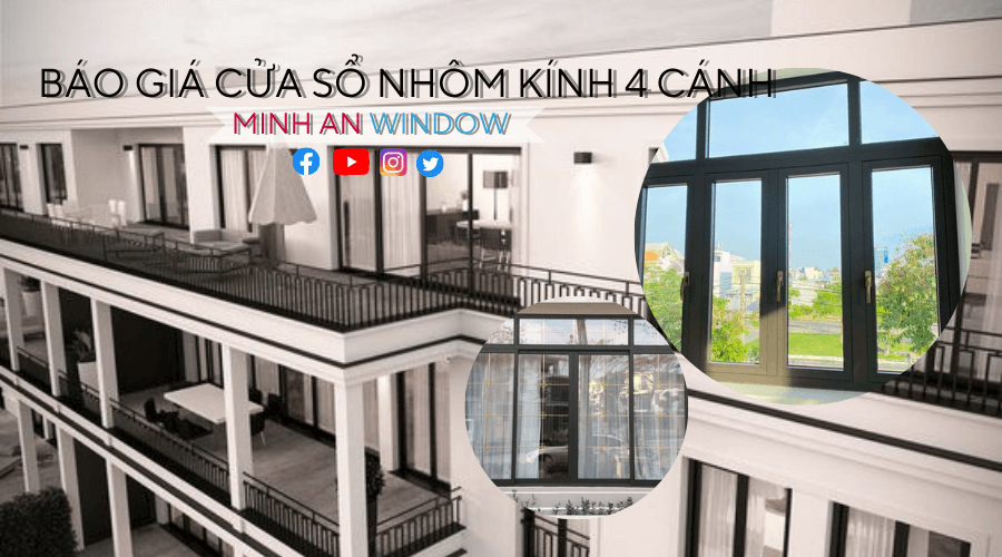 Minh An Window cung cấp và lắp đặt Cửa sổ nhôm kính 4 cánh đẹp nhất 2022