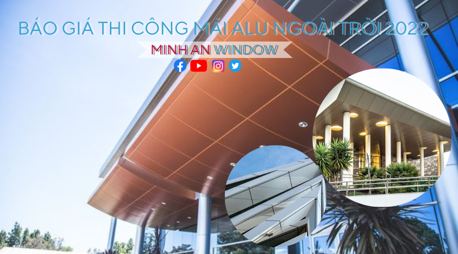 Minh An Window đơn vị thi công và lắp đặt Mái Alu ngoài trời tốt nhất tại Việt Nam