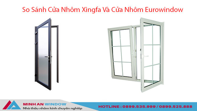 So sánh ưu điểm của hai loại Cửa nhôm Xingfa và Cửa nhôm Eurowindow