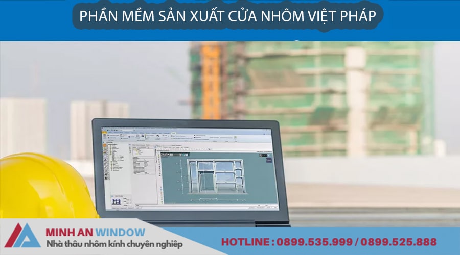 Phần mềm sản xuất cửa nhôm Việt Pháp